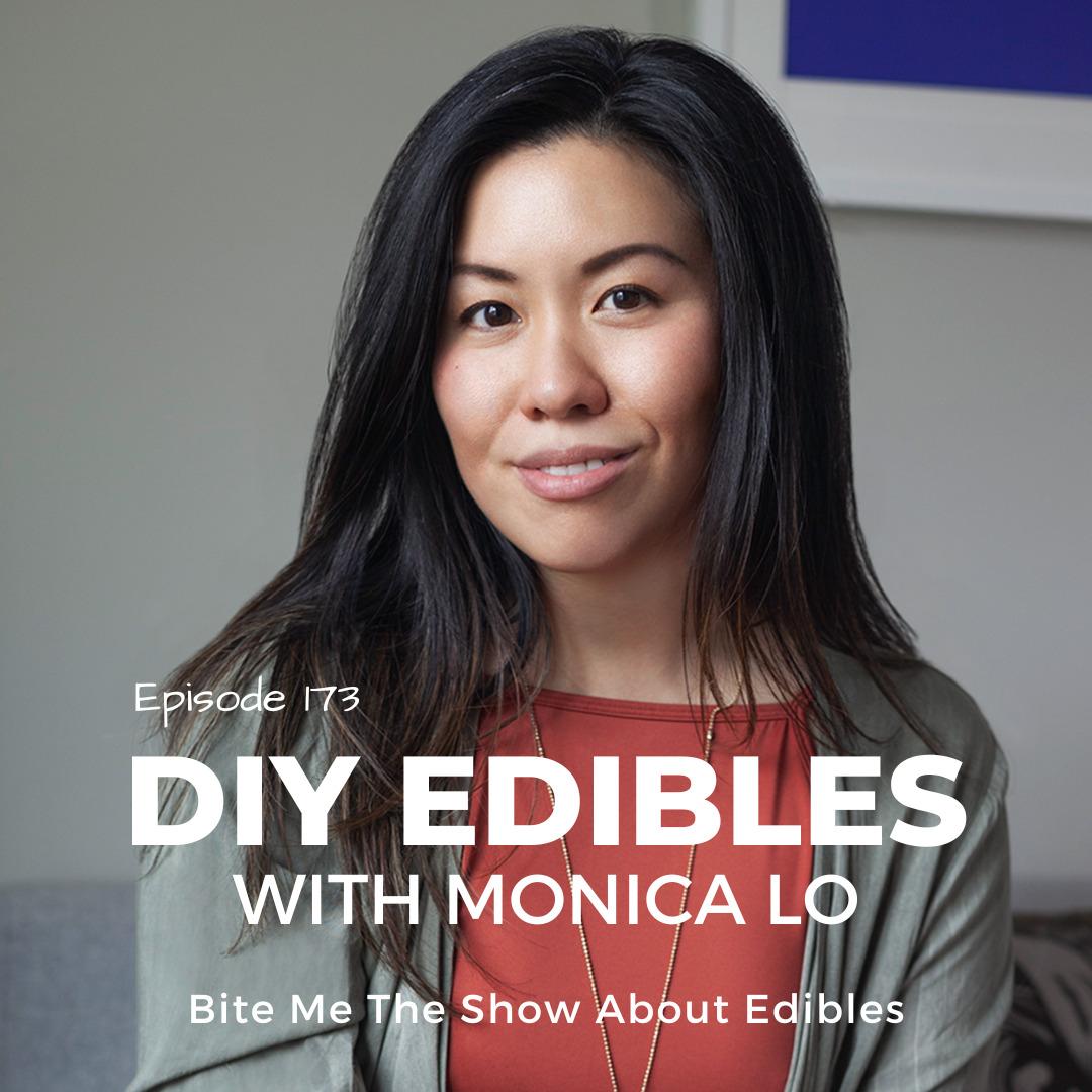 DIY Edibles With Monica Lo • Bite Me The Show About Edibles