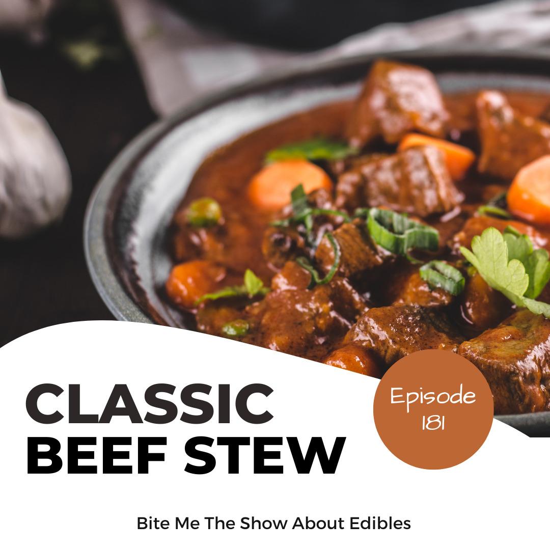 Classic Beef Stew • Bite Me The Show About Edibles