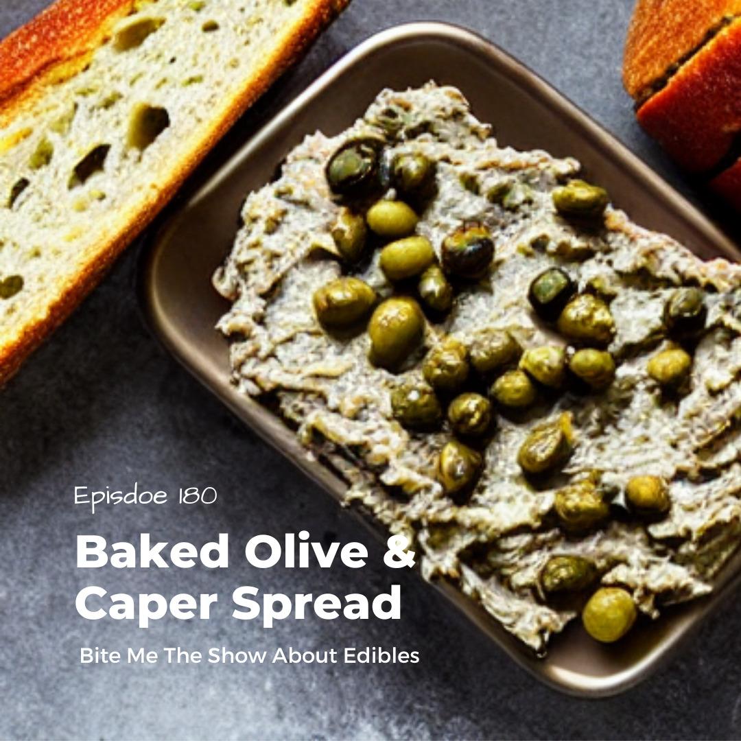 Baked Olive & Caper Spread • Bite Me The Show About Edibles