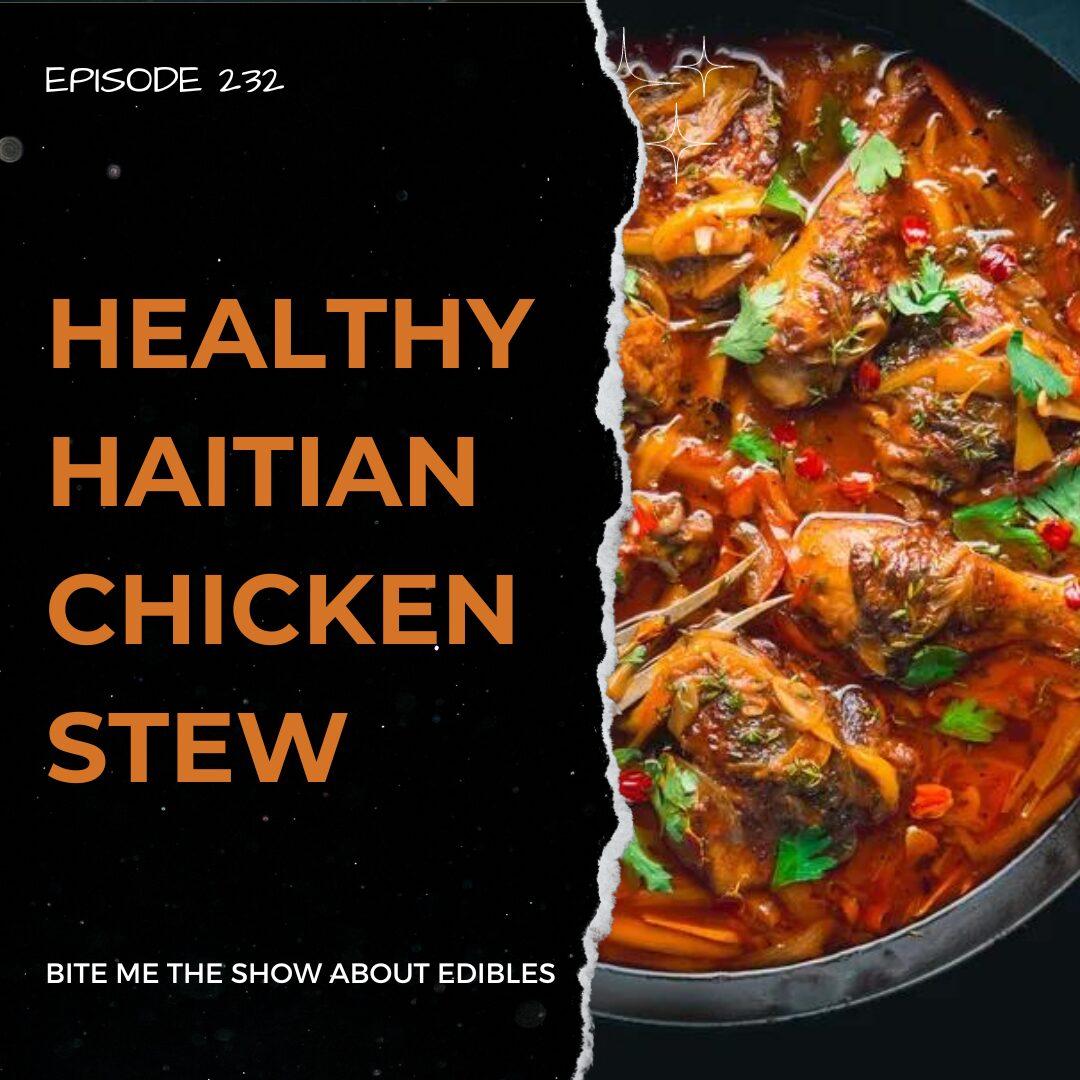 Healthy Haitian Chicken Stew • Bite Me The Show About Edibles