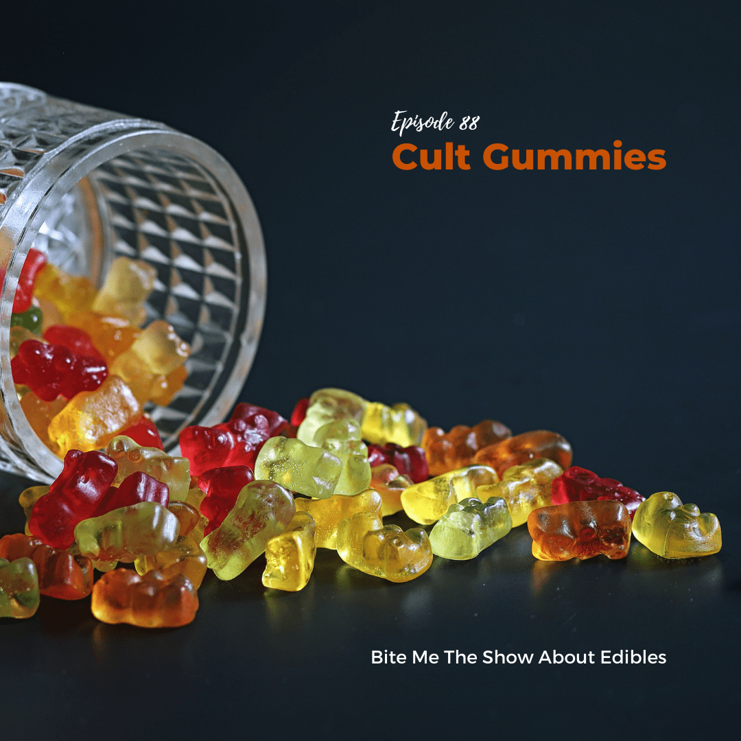 Cult Gummies • Bite Me The Show About Edibles