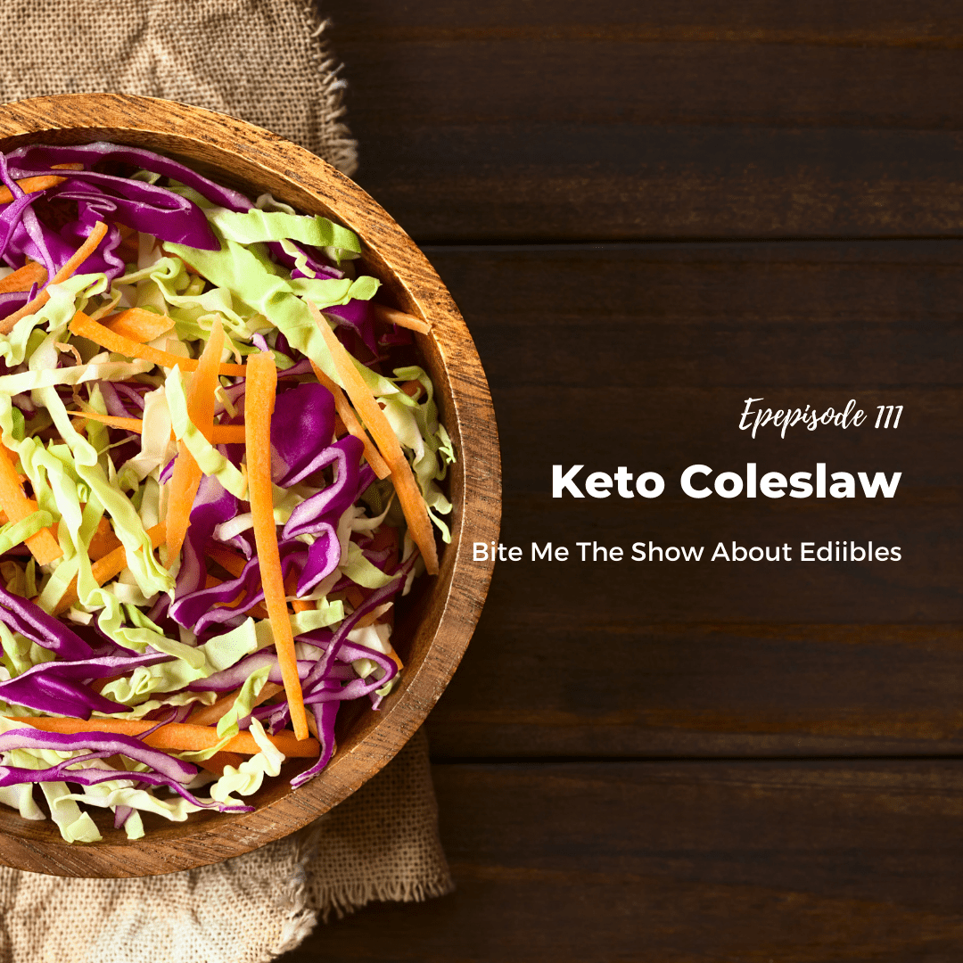 Keto Coleslaw • Bite Me The Show About Edibles