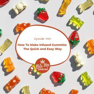 How to make cannabis infused gummies