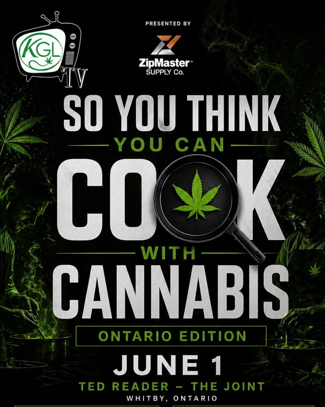So You Think You Can Cook With Cannabis Ontario Edition poster – June 1 at Ted Reader's The Joint BBQ, Whitby Ontario, presented by ZipMaster Supply Co.